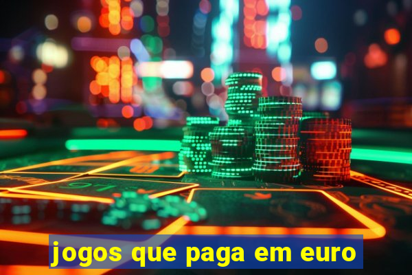 jogos que paga em euro